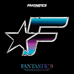 FANATASTICS from EXILE TRIBE / 『FANTASTIC 9』